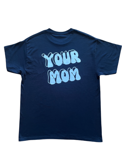 Your Mom T-Shirt