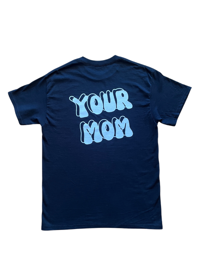 Your Mom T-Shirt