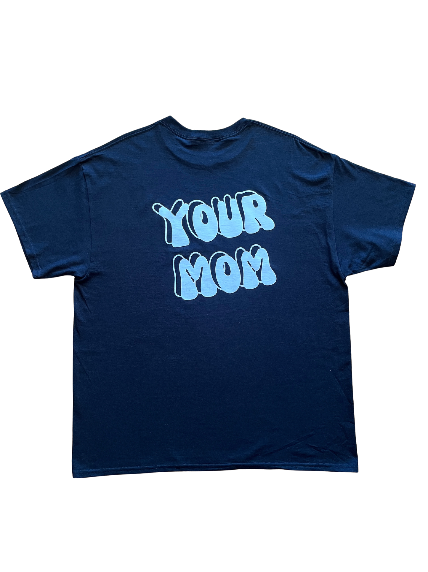 Your Mom T-Shirt